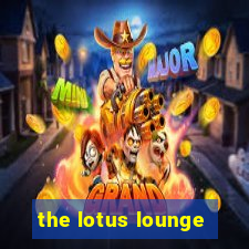 the lotus lounge